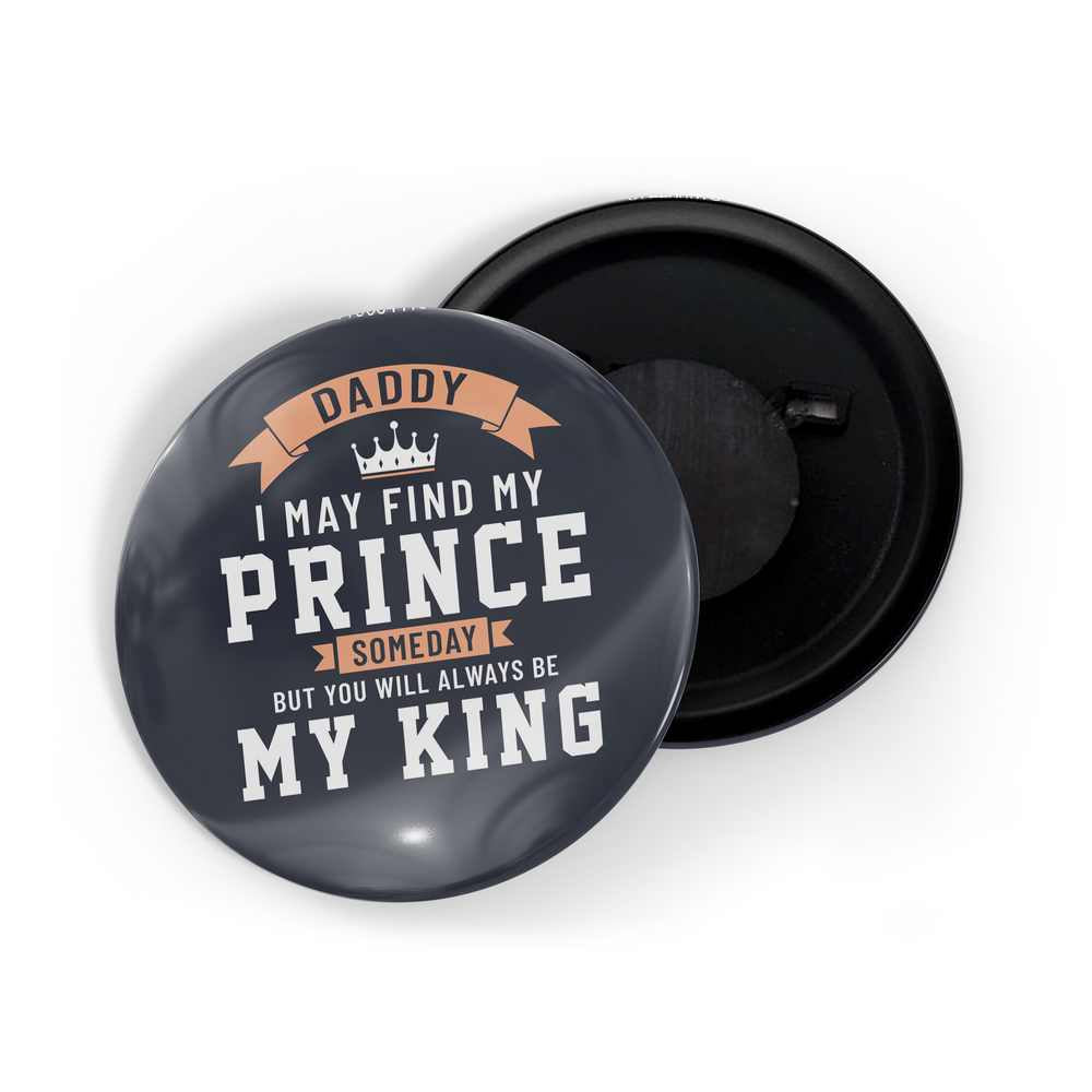 dhcrafts Fridge Magnet Blue Daddy I May Find My Prince Someday But You Will Always Be My King Glossy Finish Design Pack of 1 (58mm)